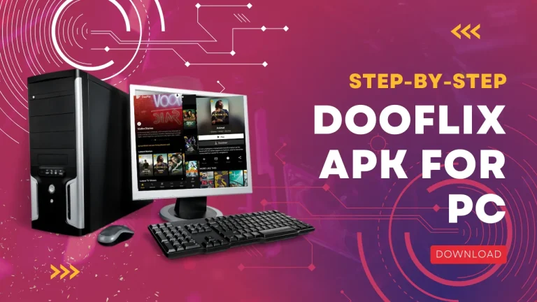 Download Dooflix APK for PC: Step-by-Step Easy Process